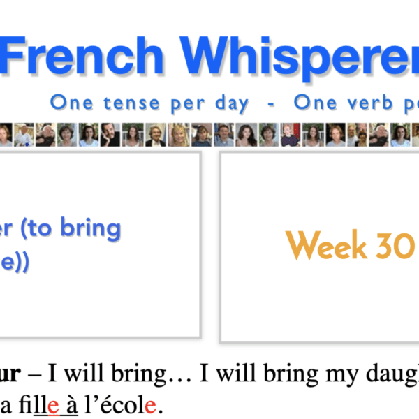 Best learning French – 41 life-changing weeks – Week30 – Day5