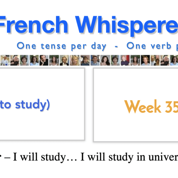 Learn to speak french fast – 41 life-changing weeks – Week35 – Day5