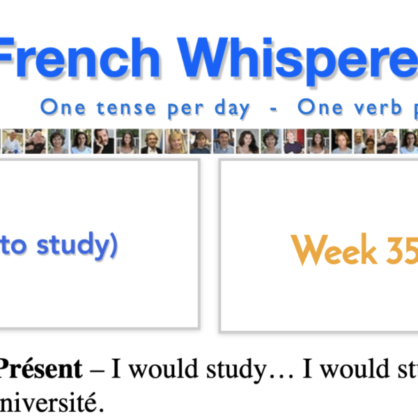 Speak french for beginners – 41 life-changing weeks to – Week35 – Day6